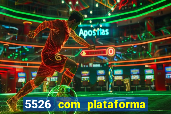 5526 com plataforma de jogos